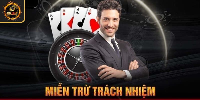 Khái quát về chính sách miễn trừ trách nhiệm của 8KBET